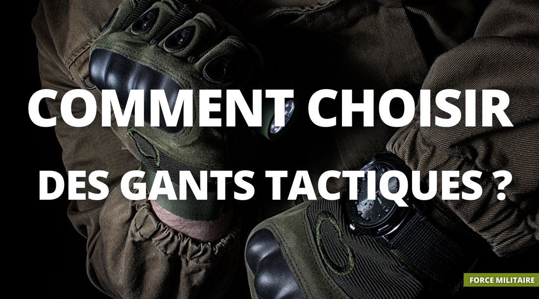 Comment choisir ses gants tactiques ?