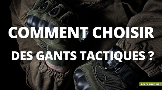 Comment choisir ses gants tactiques ?