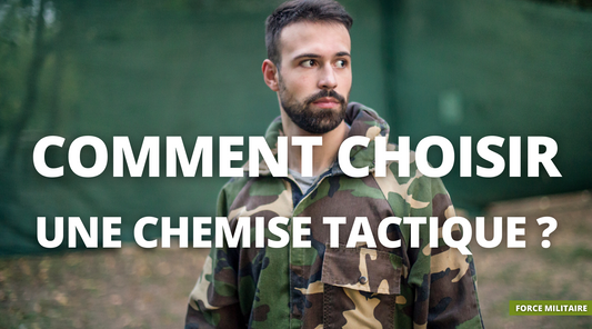 Comment choisir une chemise tactique ?