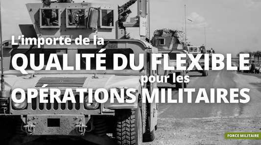 Pourquoi la qualité du flexible fait toute la différence dans vos équipements militaires ?