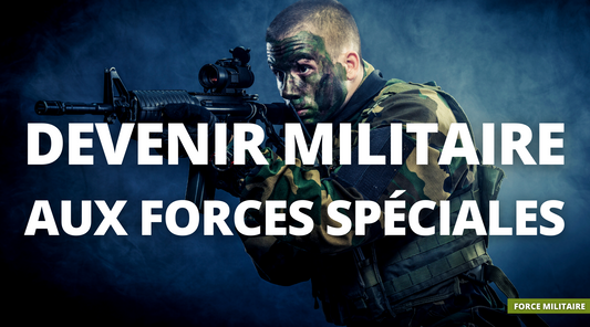 Comment devenir militaire dans les forces spéciales ?
